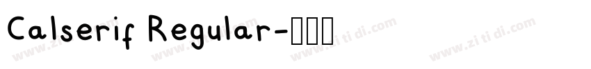 Calserif Regular字体转换 Calserif Regular字体转换